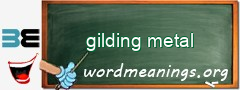 WordMeaning blackboard for gilding metal